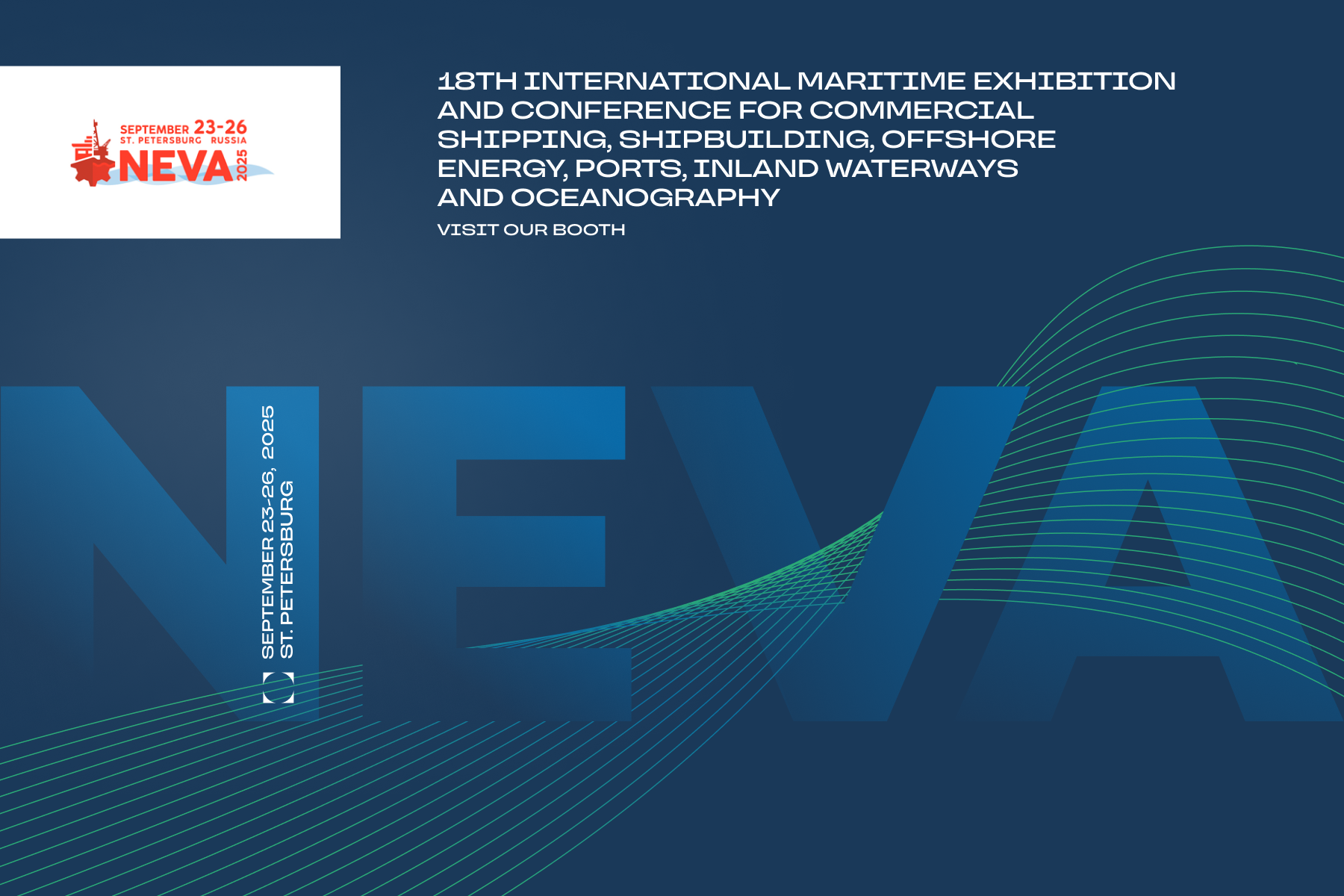 18th International Maritime Exhibition and Conference for Commercial Shipping, Shipbuilding, Offshore Energy, Ports, Inland Waterways and Oceanography NEVA 2025